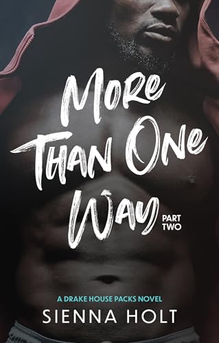 More Than One Way: Part Two (Drake House Packs #2)