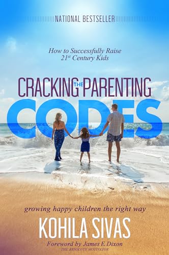 Cracking the Parenting Codes: How to Successfully Raise 21st Century Kids (Kindle Edition)