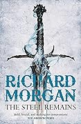 The Steel Remains (A Land Fit for Heroes, #1)