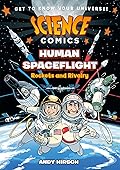 Science Comics: Human Spaceflight: Rockets and Rivalry