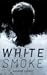 White Smoke (VICE + VIRTUE,...