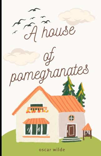A HOUSE OF POMEGRANATES