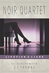 Noir Quartet: Lipstick & Liars