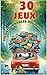 30 JEUX INCONTOURNABLES POUR LA ROUTE by Isabelle Adams