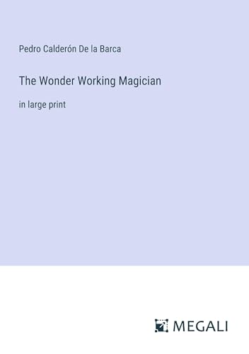 The Wonder Working Magician: in large print