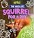 The Wild Life: Squirrel for...