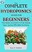 The Complete Hydroponics Guide For Beginners by Ryan Robidart