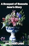 A Bouquet of Bennets, Jane's Story by Victoria Lynn