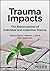 Trauma Impacts: The Repercu...