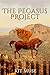 The Pegasus Project: Foundi...