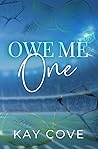 Book cover for Owe Me One (Love, Me & the 303, #3)
