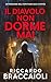 Il Diavolo Non Dorme Mai: Un'indagine dell'ispettore Álex Cortés (Ispettore Álex Cortés, romanzo poliziesco, crimine e mistero) (Italian Edition)