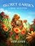 SECRET GARDEN: A MAGIC ADVE...