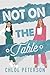 Not on the Table (Unspoken ...