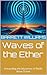 Waves of the Ether: Unravel...