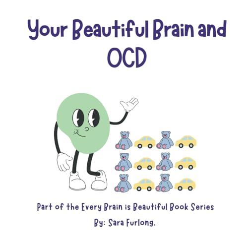 Your Beautiful Brain and OCD: Part of the Every Brain is Beautiful Book Series (Every Brain is Beautiful-Explaining Neurodiversity for Children 3-10)