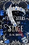 The Stars and the Stage by D.N. Bryn