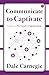Communicate to Captivate: G...
