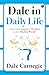 Dale in Daily Life: Applying Carnegie’s Wisdom in the Modern World