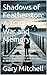 Shadows of Featherston: A T...