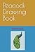 Peacock Drawing Book by Saravanan S