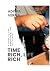 Time Rich, Life Rich: A Gui...