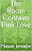 The Room Contains Pink Love