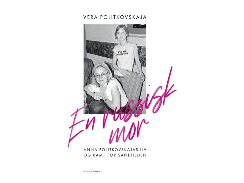 En russisk mor : Anna Politkovskajas liv og kamp for sandheden
