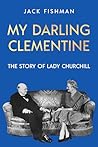 My Darling Clementine: The Story of Lady Churchill (The Churchills)