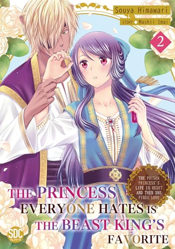 The Princess Everyone Hates is the Beast King's Favorite ~The Poison Princess's Life is Reset and then She Finds Love~ Volume 2 (Kindle Edition)