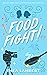 Food Fight! (Mouthwatering Series #1)