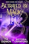 Betrayed by Magic