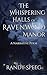 The Whispering Halls of Ravenwood Manor by Randy Speeg