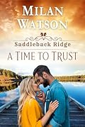A Time to Trust: in Saddleback Ridge