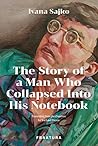 The Story of a Man Who Collapsed Into His Notebook by Ivana Sajko