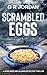 Scrambled Eggs: A Highlands...