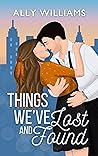 Things We've Lost and Found by Ally  Williams