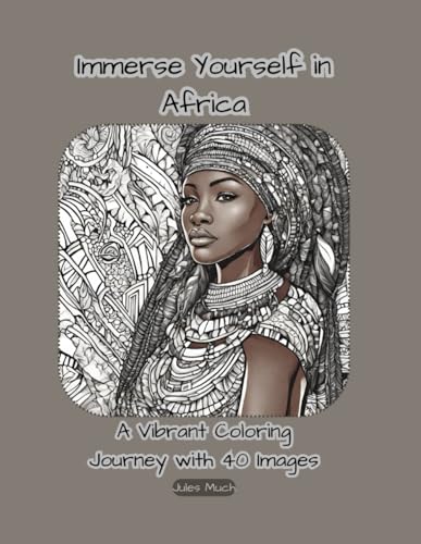 Immerse Yourself in Africa: A Vibrant Coloring Journey with 40 Images (Paperback)