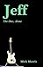 Jeff: The One, Alone