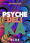 Psychedelika: Reisen an die Grenzen des Bewusstseins: Wie MDMA, LSD, magic Mushrooms, Meskalin & Ayahuasca (DMT) subjektiv wirken und in der Psychotherapie ... und Depressionen heilen (German Edition)