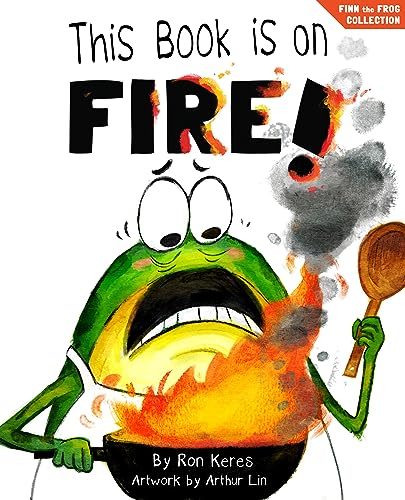This Book Is On Fire!  (Finn the Frog Collection®)