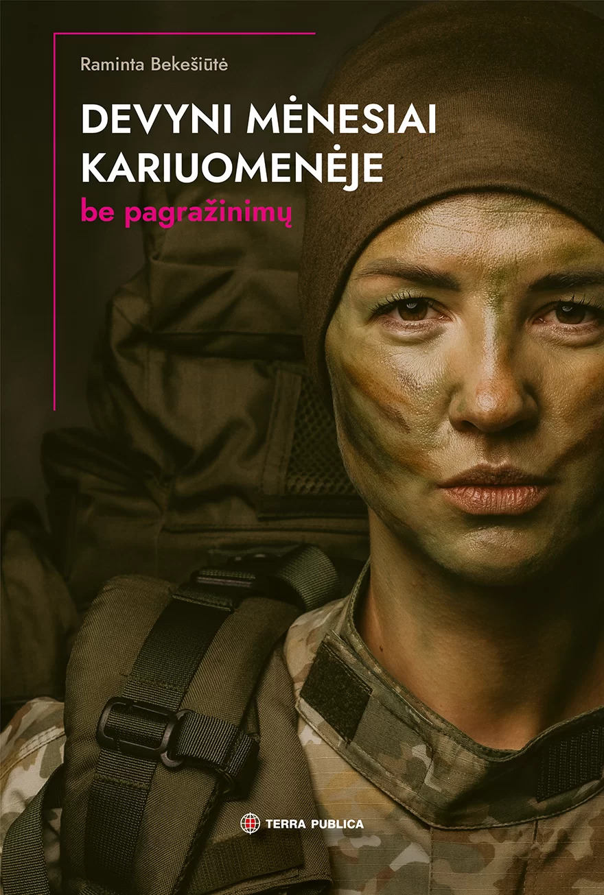 Devyni mėnesiai kariuomenėje: Be pagražinimų (Hardcover)