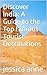 Discover India: A Guide to ...
