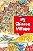 My Chinese Village