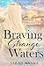 Braving Strange Waters (Tim...