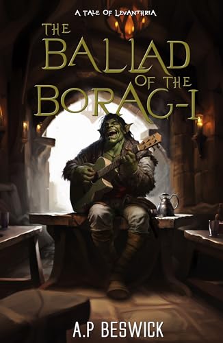 The Ballad Of The Borag-I (The Levanthria Series)