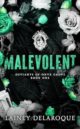 Malevolent (Deviants of Onyx Grove #1)