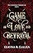 A Game of Love and Betrayal...