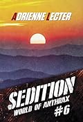 Sedition (World of Anthrax Book 6): A Post-Apocalyptic Zombie Survival Thriller Series