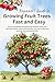 Beginner's Guide to Growing Fruit Trees Fast and Easy by Sophie McKay